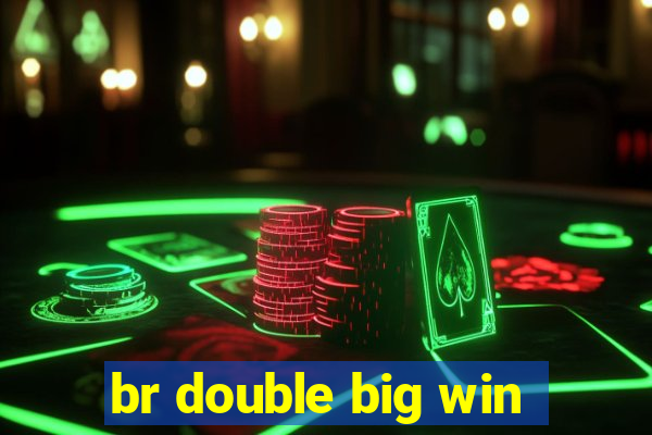 br double big win